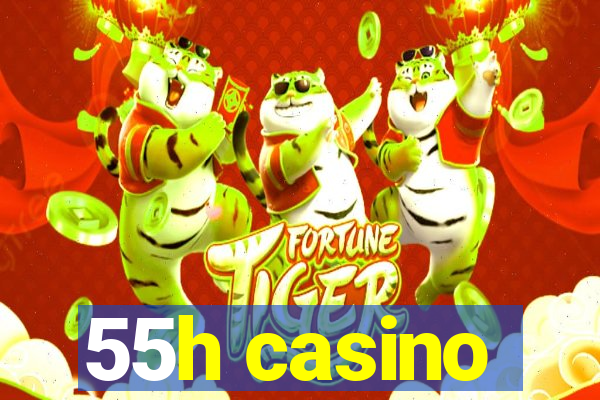 55h casino